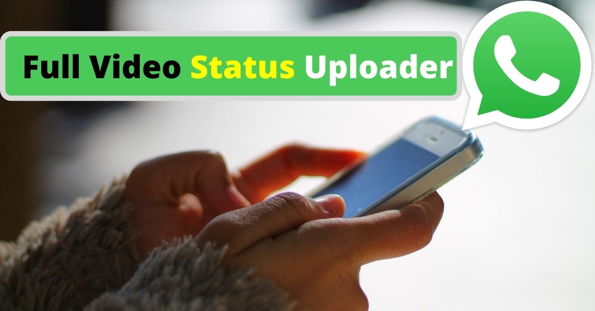 Full Video Status Uploader 2022
