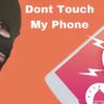 Don't touch my phone ™