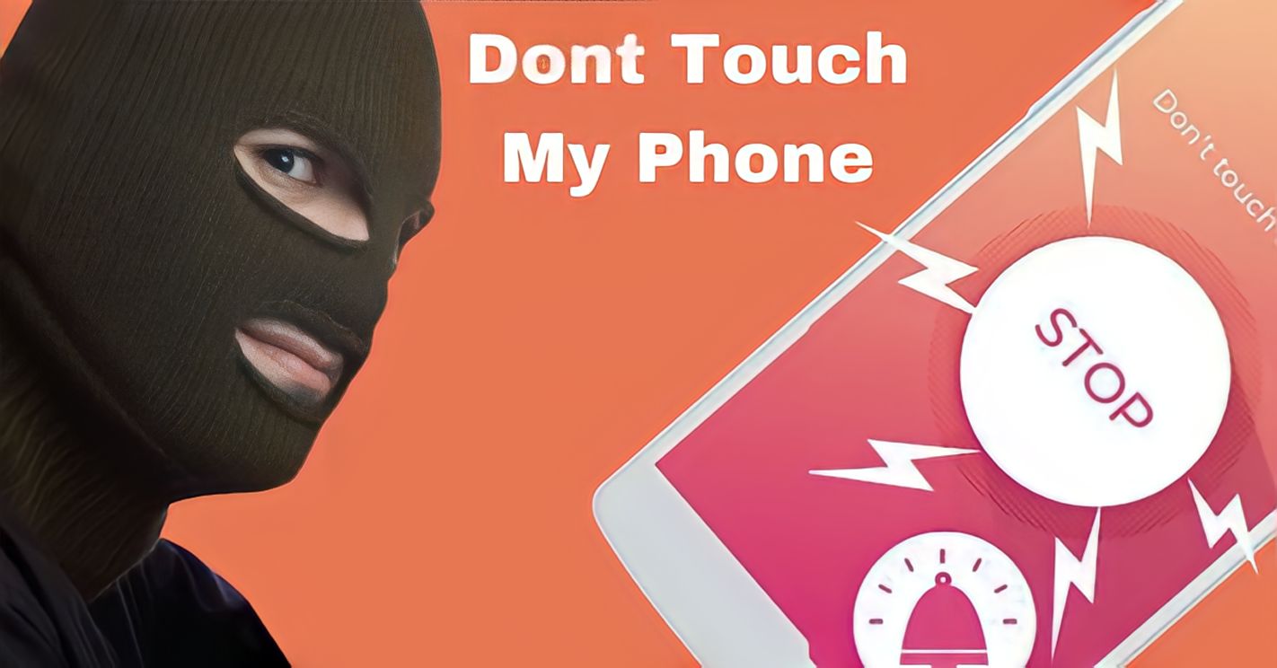 Don't touch my phone ™
