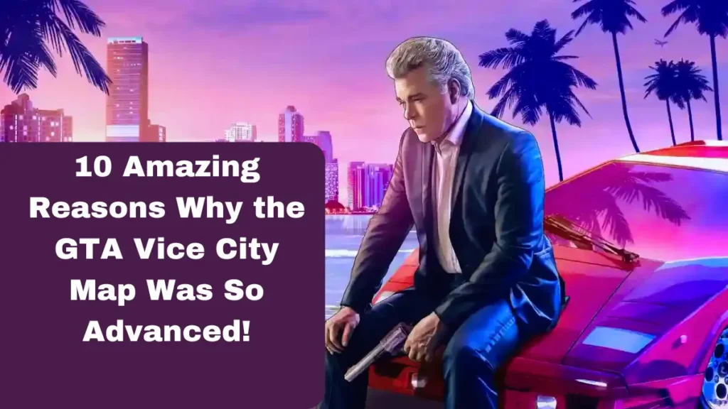 10 Amazing Reasons Why the GTA Vice City Map Was So Advanced!