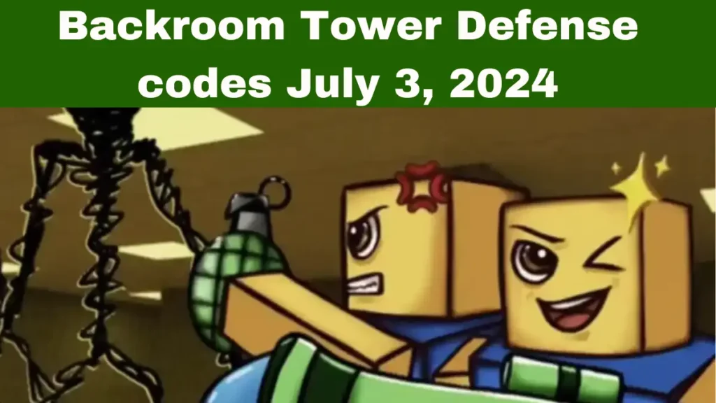 Backroom Tower Defense codes July 3, 2024