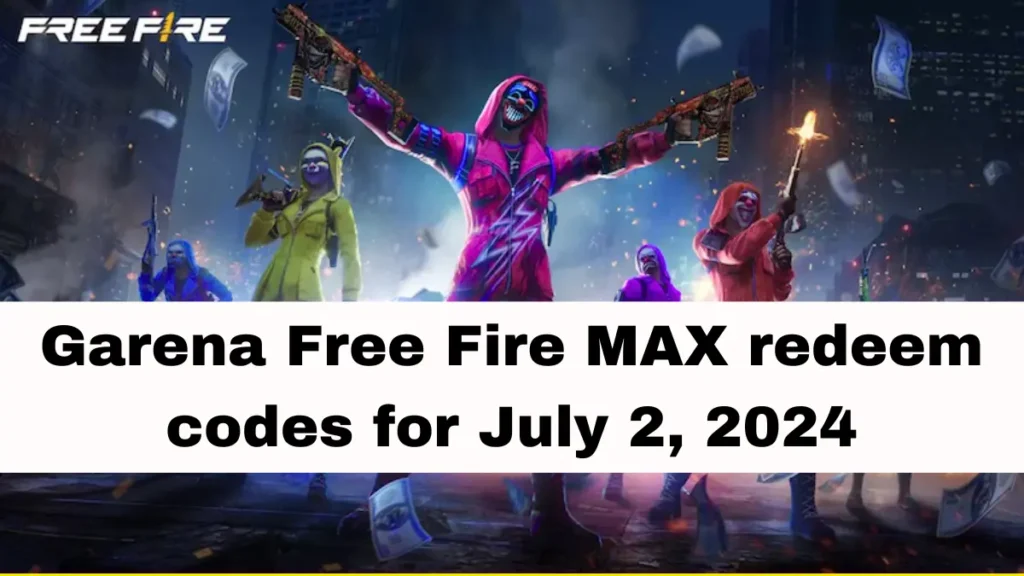 Garena Free Fire MAX redeem codes for July 2, 2024