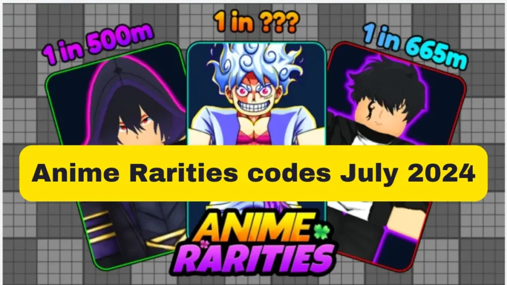 Latest Anime Rarities Codes for July 2024 Claim Exclusive Rewards Now!