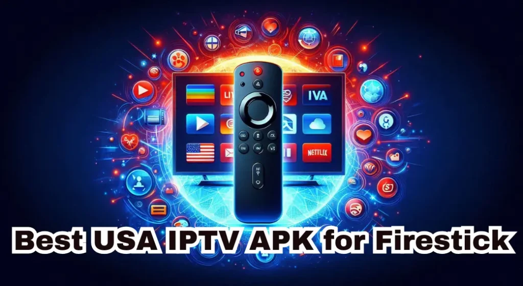 Best USA IPTV APK for Firestick