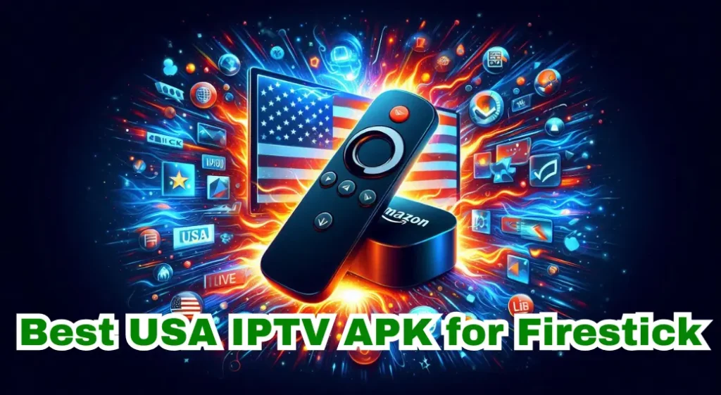 Best USA IPTV APK for Firestick