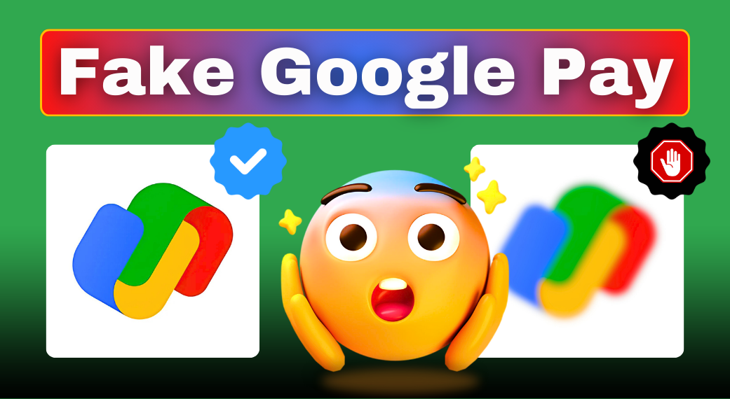 Fake Google Pay: Risks Scams Legal Issues Detection Prevention Fake Google Pay: Risks Scams Legal Issues Detection Prevention
