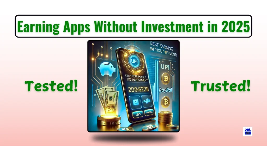 Earning Apps Without Investment in 2025