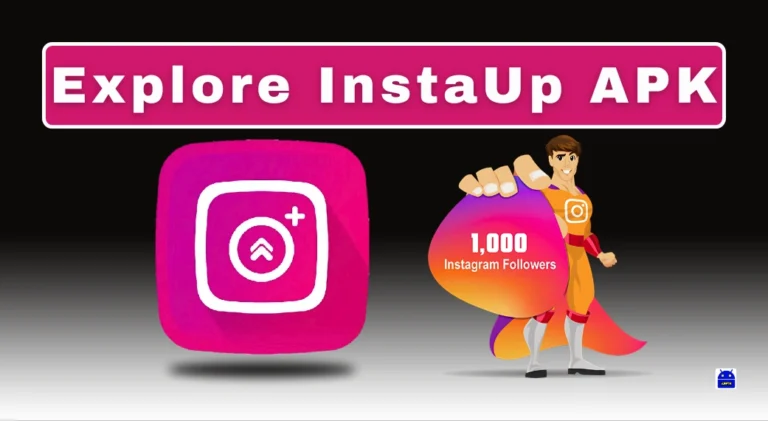 InstaUp APK Safe Download, Features, Risks & Legal Guide Explained