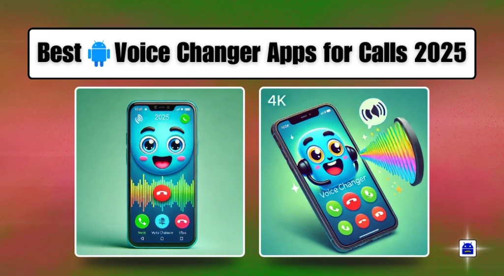 Best Voice Changer Apps for Calls 2025 – Real-Time & Fun Effects