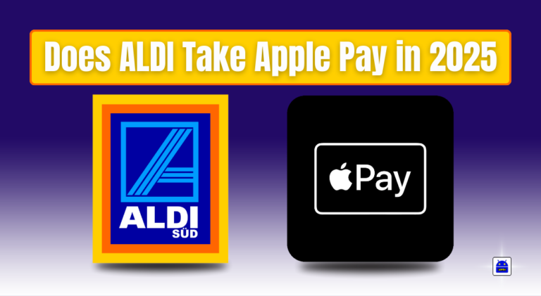 Does ALDI Take Apple Pay in 2025 Payment Guide & Alternatives