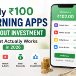 Daily ₹100 Earning Apps Without Investment: What Actually Works in 2026